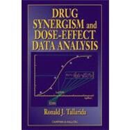 Drug Synergism and Dose-Effect Data Analysis by Tallarida; Ronald J., 9781584880455
