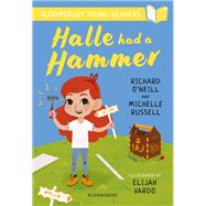 Halle Had a Hammer: A Bloomsbury Young Reader by Richard O'Neill; Michelle Russell, 9781801990455