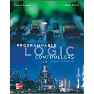 Programmable Logic Controllers: Industrial Control by Kamel, Khaled; Kamel, Eman, 9780071810456