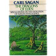 Dragons of Eden : Speculations on the Evolution of Human Intelligence by SAGAN, CARL, 9780394410456