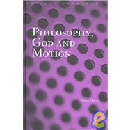Philosophy, God And Motion by Oliver,Simon, 9780415360456