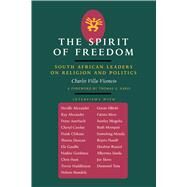 The Spirit of Freedom by Villa-Vicencio, Charles; Karis, Thomas G., 9780520200456