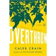 Overthrow by Crain, Caleb, 9780525560456