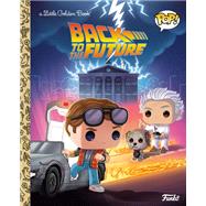 Back to the Future (Funko Pop!) by Kaplan, Arie; Dunn, Meg, 9780593570456
