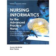 Nursing Informatics for the Advanced Practice Nurse by Mcbride, Susan, Ph.d.; Tietze, Mari, Ph.d., 9780826140456