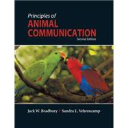 Principles of Animal Communication by Bradbury, Jack W.; Vehrencamp, Sandra L., 9780878930456