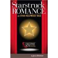 Starstruck Romance and Other Hollywood Tails by Dumont, Julia, 9780985540456