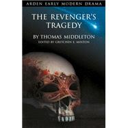 The Revenger's Tragedy by Middleton, Thomas; Minton, Gretchen E., 9781472520456