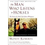 The Man Who Listens to Horses The Story of a Real-Life Horse Whisperer by ROBERTS, MONTY, 9780345510457