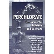 Perchlorate by Sellers, Kathleen; Weeks, Katherine; Alsop, William R.; Clough, Stephen R.; Hoyt, Marilyn, 9780367390457