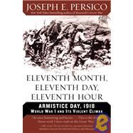 Eleventh Month, Eleventh Day, Eleventh Hour by PERSICO, JOSEPH E., 9780375760457