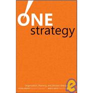 One Strategy Organization, Planning, and Decision Making by Sinofsky, Steven; Iansiti, Marco, 9780470560457
