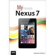 My Google Nexus 7 and Nexus 10 by Johnston, Craig James, 9780789750457