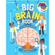 Big Brain Book How It Works and All Its Quirks by Boucher Gill, Leanne, 9781433830457