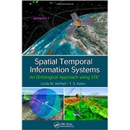 Spatial Temporal Information Systems: An Ontological Approach using STK by McNeil; Linda M., 9781466500457