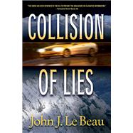 Collision of Lies A Franz Waldbaer Thriller by LeBeau, John, 9781608090457