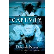 Captivity by Noyes, Deborah, 9781609530457