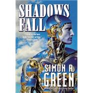 Shadows Fall by Green, Simon R., 9781932100457