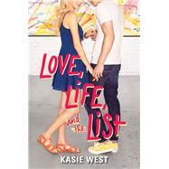 Love, Life, and the List by West, Kasie, 9780062740458