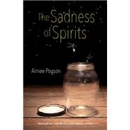 The Sadness of Spirits by Pogson, Aimee, 9780253050458