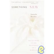 Something New Reflections on the Beginnings of a Marriage by BEESLEY, AMANDA, 9780385720458