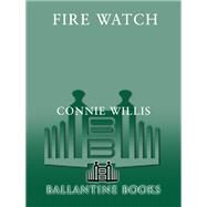 Fire Watch by Connie Willis, 9780553260458