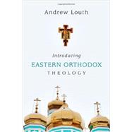 Introducing Eastern Orthodox Theology by Louth, Andrew, 9780830840458