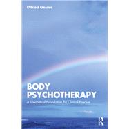 Body Psychotherapy by Ulfried Geuter, 9781032010458