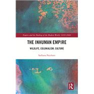 The Inhuman Empire by Sadhana Naithani, 9781032700458