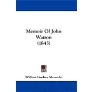 Memoir of John Watson by Alexander, William Lindsay, 9781104210458