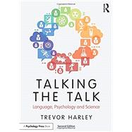 Talking the Talk: Language, Psychology and Science by Harley; Trevor A., 9781138800458