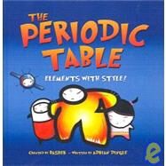 The Periodic Table: Elements With Style by Dingle, Adrian, 9781417770458