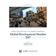 Global Development Monitor 2017 by Savoy, Conor M.; Rice, Charles F., 9781442280458