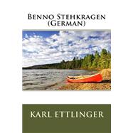 Benno Stehkragen by Ettlinger, Karl, 9781507790458