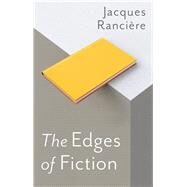 The Edges of Fiction by Rancière, Jacques; Corcoran, Steve, 9781509530458