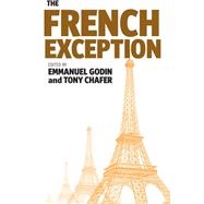 The French Exception by Godin, Emmanuel; Chafer, Tony, 9781845450458