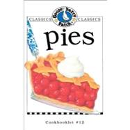 Classics Collection Pies : We Think You'll Find a Yummy Pie Recipe Everyone Will Love by Gooseberry Patch, 9781931890458