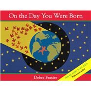 On the Day You Were Born by Frasier, Debra, 9780547790459