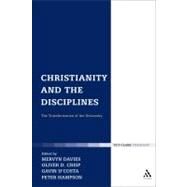 Christianity and the Disciplines The Transformation of the University by Davies, Mervyn; Crisp, Oliver D.; D'Costa, Gavin; Hampson, Peter; Williams, Rowan, 9780567040459