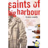 Saints of Big Harbour by Coady, Lynn, 9780618380459