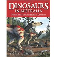 Dinosaurs in Australia by Kear, Benjamin P.; Hamilton-bruce, Robert J.; Lee, Josh (CON), 9780643100459