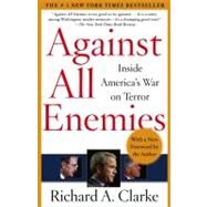 Against All Enemies Inside America's War on Terror by Clarke, Richard A., 9780743260459