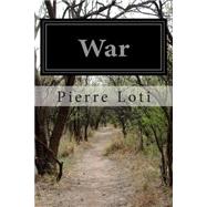 War by Loti, Pierre; Laurie, Marjorie, 9781502730459