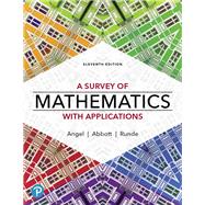 Survey of Mathematics with Applications, A [Rental Edition] by Angel, Allen R., 9780135740460