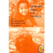 Language, Logic, and Concepts by Ray S. Jackendoff, Paul Bloom and Karen Wynn (Eds.), 9780262600460