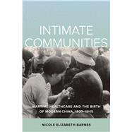Intimate Communities by Barnes, Nicole Elizabeth, 9780520300460