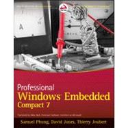 Professional Windows Embedded Compact 7 by Phung, Samuel; Jones, David; Joubert, Thierry; Hall, Mike, 9781118050460