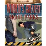 World's Greatest Skate Parks by Hocking, Justin, 9781435850460