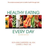 Healthy Eating Every Day by Carpenter, Ruth Ann; Finley, Carrie E., 9781450460460