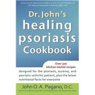Dr. John's Healing Psoriasis Cookbook by Pagano, John O. A., 9781630260460